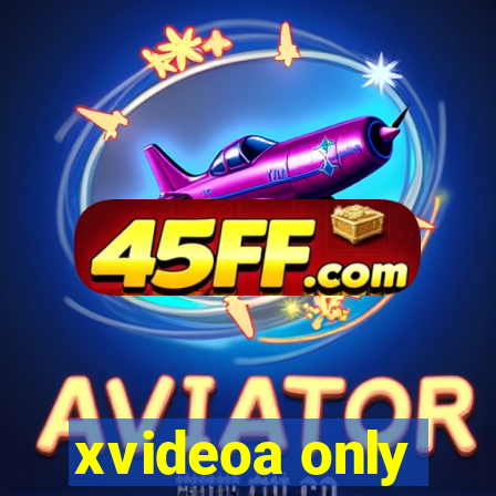xvideoa only